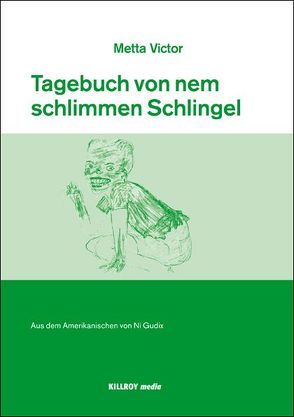 Tagebuch von nem schlimmen Schlingel von Gudix,  Ni, Plan,  Martin, Rosenberger,  Eva, Rupp,  Gudrun, Victor,  Metta