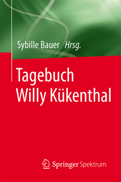 Tagebuch Willy Kükenthal von Bauer,  Sybille