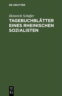 Tagebuchblätter eines rheinischen Sozialisten von Schaefer,  Heinrich