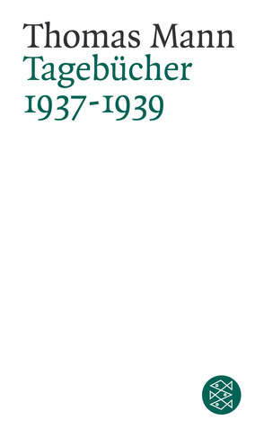 Tagebücher 1937-1939 von Mann,  Thomas, Mendelssohn,  Peter de