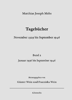 Tagebücher. November 1929 bis September 1946 von Mehs,  Matthias Joseph, Wein,  Franziska, Wein,  Günter