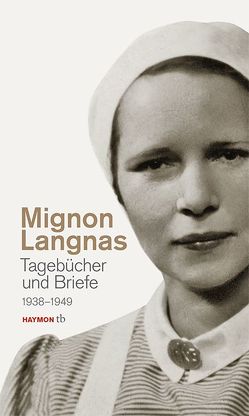 Tagebücher und Briefe 1938-1949 von Fraller,  Elisabeth, Langnas,  George, Langnas,  Mignon