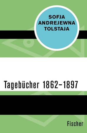 Tagebücher 1862–1897 von Döring-Smirnov,  Johanna Renate, Tietze,  Rosemarie, Tolstaja,  Sofja Andrejewna