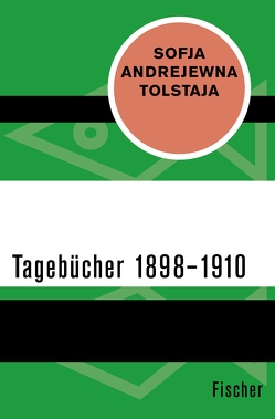 Tagebücher 1898–1910 von Döring-Smirnov,  Johanna Renate, Tietze,  Rosemarie, Tolstaja,  Sofja Andrejewna