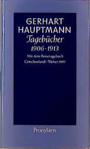 Tagebücher 1906 bis 1913 von Hauptmann,  Gerhart, Sprengel,  Peter