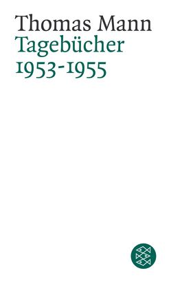 Tagebücher 1953-1955 von Jens,  Inge, Mann,  Thomas