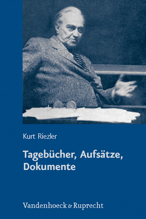 Tagebücher, Aufsätze, Dokumente von Afflerbach,  Holger, Erdmann,  Karl Dietrich, Riezler,  Kurt