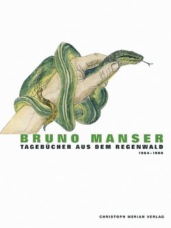 Tagebücher aus dem Regenwald von Manser,  Bruno