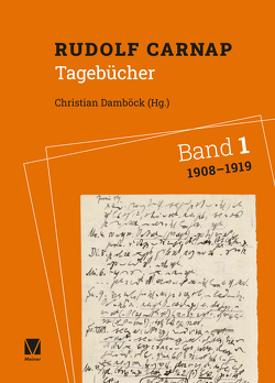 Tagebücher Band 1: 1908-1919 von Carnap,  Rudolf, Damböck,  Christian