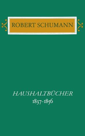 Tagebücher. Kritische Gesamtausgabe von Nauhaus,  Gerd, Schumann,  Robert