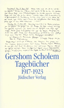 Tagebücher nebst Aufsätzen und Entwürfen bis 1923 von Grözinger,  Karl Erich, Gründer,  Karlfried, Kopp-Oberstebrink,  Herbert, Niewöhner,  Friedrich, Scholem,  Gershom