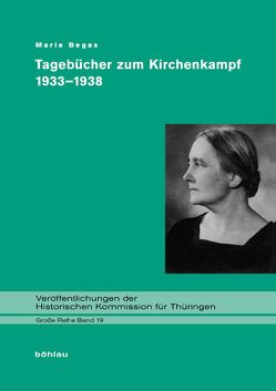 Tagebücher zum Kirchenkampf 1933-1938 von Begas,  Marie, Koch,  Heinz-Werner, Mötsch,  Johannes, Rickers,  Folkert, Schneider,  Hannelore