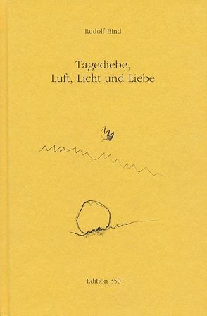 Tagediebe, Luft, Licht und Liebe von Bind,  Rudolf, Zimmermann,  Dieter