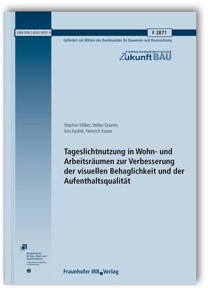 Tageslichtnutzung in Wohn- und Arbeitsräumen zur Verbesserung der visuellen Behaglichkeit und der Aufenthaltsqualität. Abschlussbericht. von Aydinli,  Sirri, Gramm,  Stefan, Kaase,  Heinrich, Völker,  Stephan