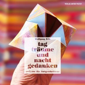 Tagträume und Nachtgedanken von Fels,  Wolfgang, Hohenberg,  Christine