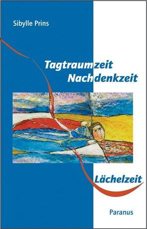 Tagtraumzeit – Nachdenkzeit – Lächelzeit von Hansen,  Hartwig, Prins,  Sibylle