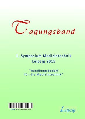 Tagungsband 1. Symposium Medizintechnik Leipzig 2015 von Nippa,  Jürgen