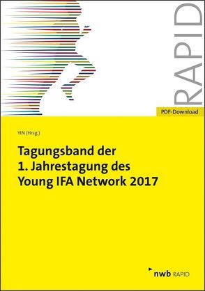 Tagungsband der 1. Jahrestagung des Young IFA Network 2017 von Bergmann,  Malte