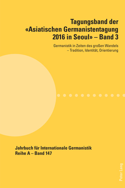 Tagungsband der «Asiatischen Germanistentagung 2016 in Seoul» – Band 3 von Oh,  Seong-Kyun