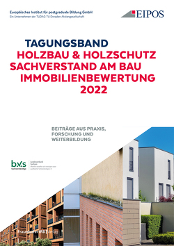 Tagungsband: Holzschutz – Sachverstand am Bau – Immobilienbewertung 2022. von Schönherr,  Sabine