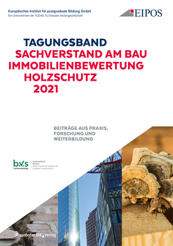Tagungsband: Sachverstand am Bau – Immobilienbewertung – Holzschutz 2021. von Schönherr,  Sabine