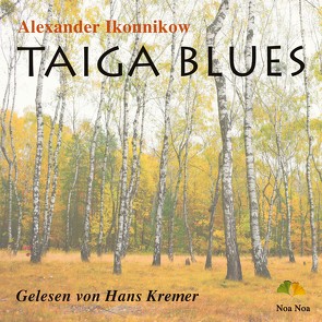 Taiga Blues von Ikonnikow,  Alexander, Kremer,  Hans