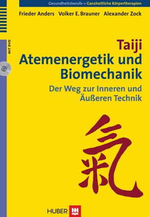 Taiji, Atemenergetik und Biomechanik von Anders,  Frieder, Brauner,  Volker, Zock,  Alexander