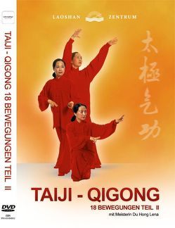Taiji – Qigong 18 Bewegungen Teil 2 von Du,  Hong, Sui,  QingBo