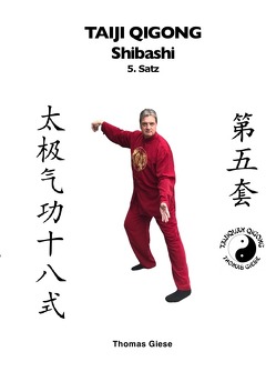 Taiji Qigong Shibashi / Taiji Qigong Shibashi, 5.Satz von Giese,  Thomas