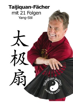 Taijiquan-Fächer mit 21 Folgen Yang-Stil von Giese,  Thomas
