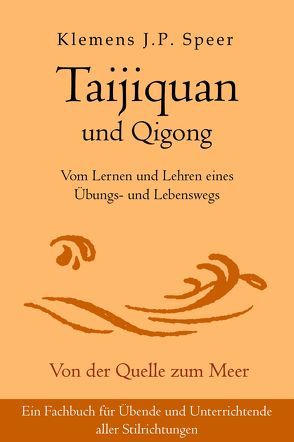 Taijiquan und Qigong von Speer,  Klemens J.P.