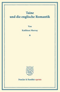 Taine und die englische Romantik. von Murray,  Kathleen