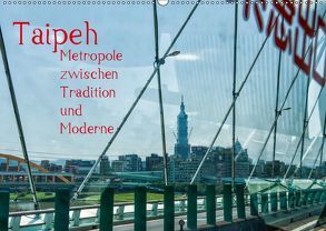 Taipeh, Metropole zwischen Tradition und Moderne. (Wandkalender 2019 DIN A2 quer) von Gödecke,  Dieter