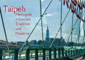 Taipeh, Metropole zwischen Tradition und Moderne. (Wandkalender 2022 DIN A2 quer) von Gödecke,  Dieter