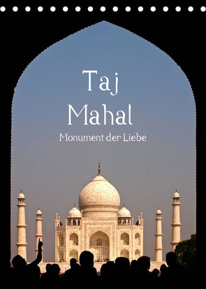 Taj Mahal – Monument der Liebe (Tischkalender 2023 DIN A5 hoch) von - Carina Buchspies,  Sichtweisen