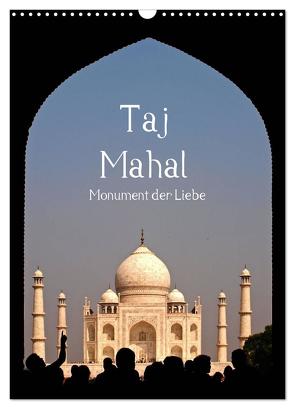 Taj Mahal – Monument der Liebe (Wandkalender 2024 DIN A3 hoch), CALVENDO Monatskalender von - Carina Buchspies,  Sichtweisen