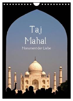 Taj Mahal – Monument der Liebe (Wandkalender 2024 DIN A4 hoch), CALVENDO Monatskalender von - Carina Buchspies,  Sichtweisen