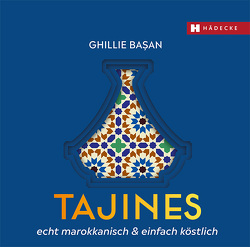 Tajines – echt marokkanisch & einfach köstlich von Basan,  Ghillie