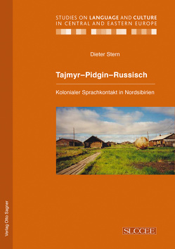 Tajmyr-Pidgin-Russisch. Kolonialer Sprachkontakt in Nordsibirien von Stern,  Dieter