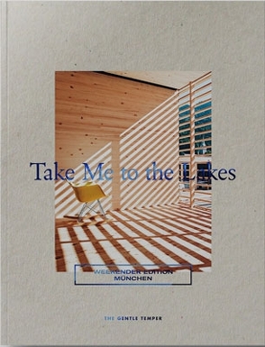 Take Me to the Lakes – Weekender Edition München