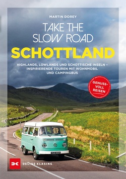 Take the Slow Road Schottland von Dorey,  Martin