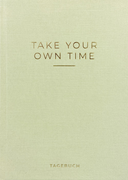 »Take your own time« Tagebuch von Caro