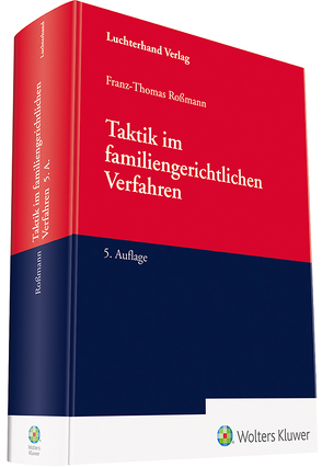 Taktik im familiengerichtlichen Verfahren von Roßmann,  Franz Thomas