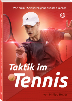 Taktik im Tennis von Philipp,  Heger