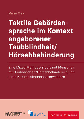 Taktile Gebärdensprache im Kontext angeborener Taubblindheit/Hörsehbehinderung von Maren,  Marx
