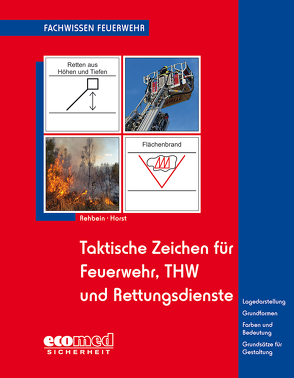 Taktische Zeichen für Feuerwehr, THW und Rettungsdienste von Horst,  Bernhard, Rehbein,  Andreas