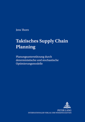 Taktisches Supply Chain Planning von Thorn,  Jens