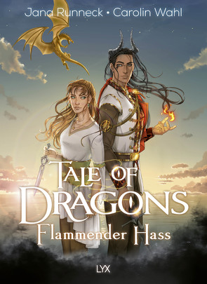 Tale of Dragons – Flammender Hass von Runneck,  Jana, Wahl,  Carolin
