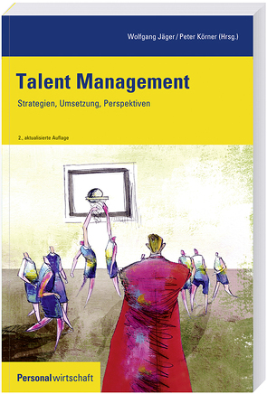 Talent Management von Jaeger,  Wolfgang, Koerner,  Peter