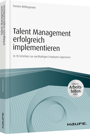 Talent Management erfolgreich implementieren von Bittlingmaier,  Torsten